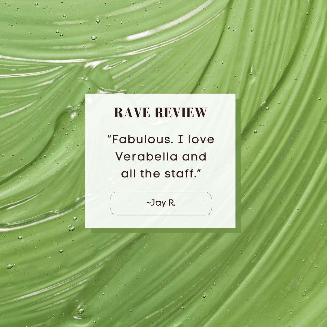 Rave Review - I love Verabella and all the staff. 