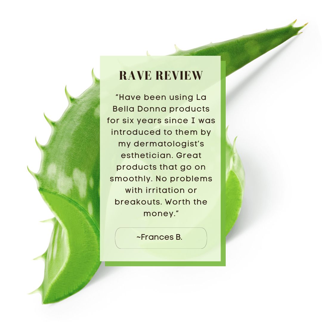 Rave review - La Bella Donna products are worth the money.